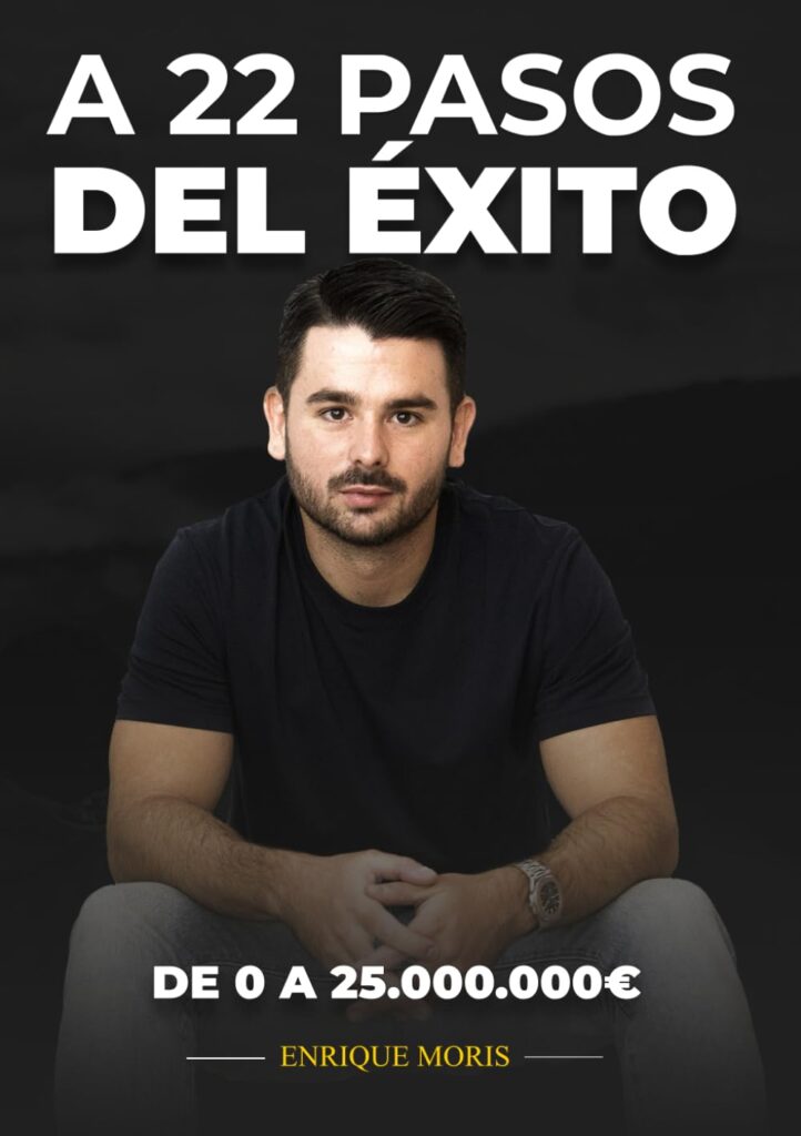 A 22 pasos del éxito: De 0 a 25.000.000€ A 22 pasos del éxito