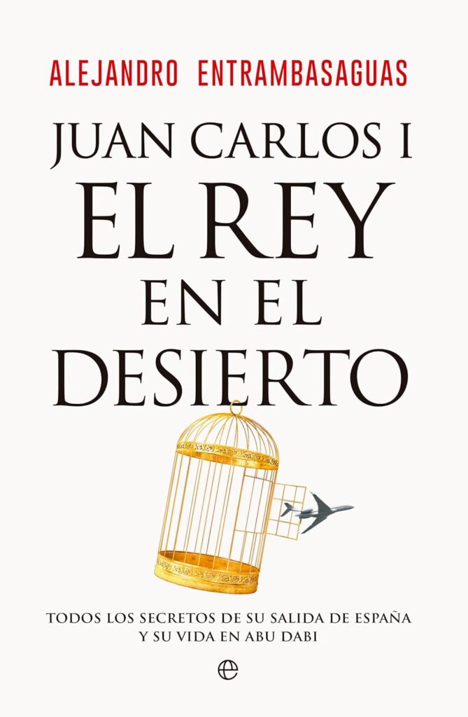 Juan Carlos I, el rey en el desierto Juan Carlos I, el rey en el desierto