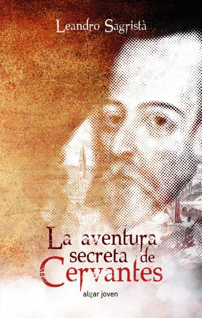 La aventura secreta de cervantes La Aventura Secreta De Cervantes