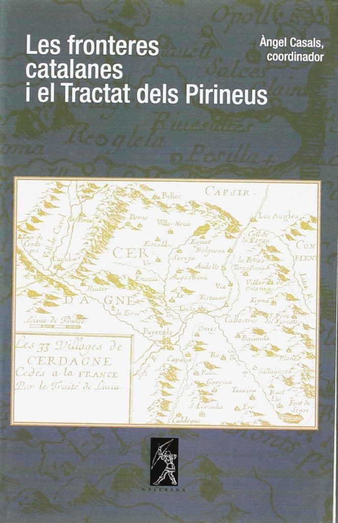 Les Fronteres catalanes i el Tractat dels Pirineus Les Fronteres catalanes i el Tractat dels Pirineus
