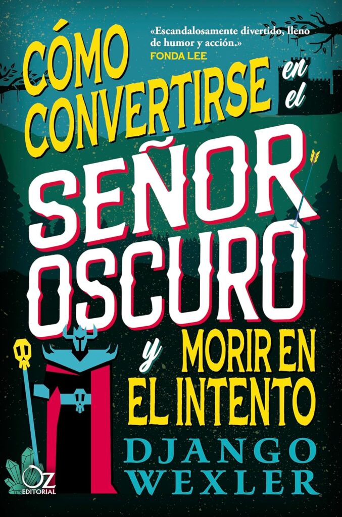 Cómo convertirse en el Señor Oscuro y morir en el intento Cómo convertirse en el Señor Oscuro y morir en el intento