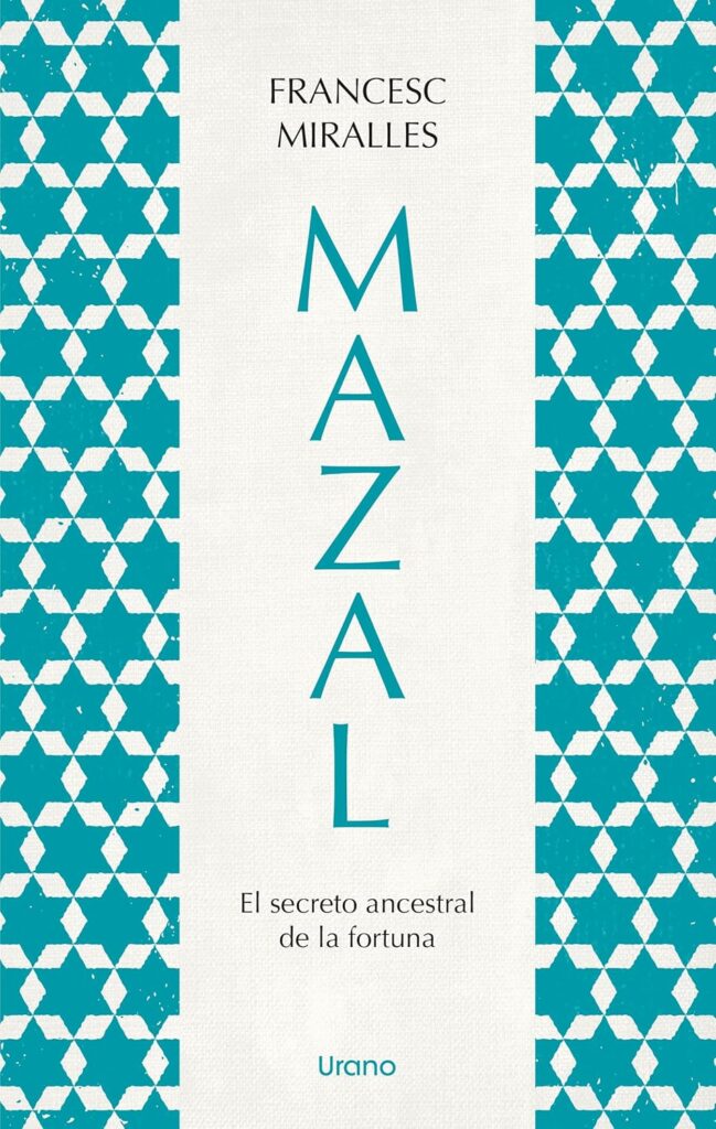 Mazal. El secreto ancestral de la fortuna Mazal